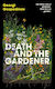 Death And The Gardener - Orion Publishing Co - Hardback