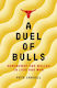 Duel Of Bulls - Biteback Publishing - Hardback