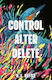 Control Alter Delete - Little Tiger Press Group - Paperback / Softback