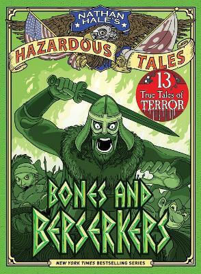 Bones And Berserkers (nathan Hale's Hazardous Tales #13): 13 True Tales Of Terror From American History Abrams Bones And Berserkers (nathan Hale's Hazardous Tales #13): 13 True Tales Of Terror From American History Abrams