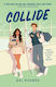 Collide - Bloomsbury Publishing Plc - Paperback / Softback