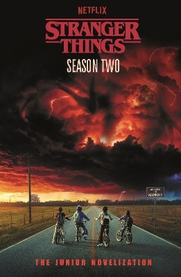 Stranger Things: Season Two: The Junior Novelisation Matthew J. Gilbert Penguin Books Ltd