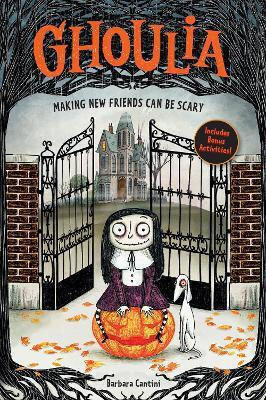 Ghoulia: Making New Friends Can Be Scary (book #1): Volume 1 Barbara Cantini Amulet Paperbacks