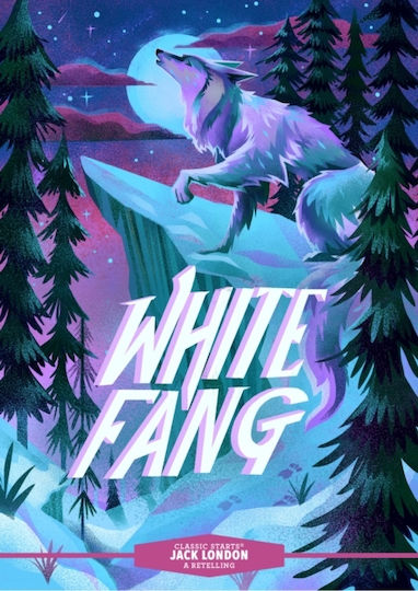 Classic Starts®: White Fang - Union Square & Co. - Hardback