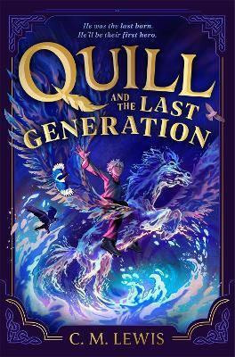 Quill And The Last Generation C. M. Lewis Macmillan Children's Books