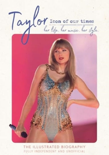 Taylor - Icon Of Our Times - Danann Media Publishing Limited - Hardback