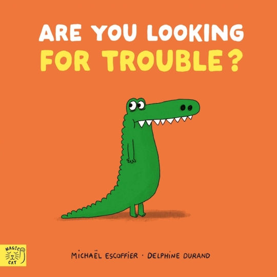 Are You Looking For Trouble? - Magic Cat Publishing - Paperback / Softback