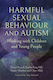 Harmful Sexual Behaviour And Autism - Jessica Kingsley Publishers - Paperback / Softback