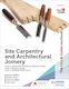 The City Guilds Textbook Site Carpentry Architectural Joinery for the Level 3 Apprenticeship 6571 Level 3 Advanced Technical Diploma 7906 Level 3 Diploma 6706