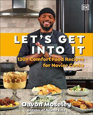 Let's Get Into It 130 Comfort Food Recipes For Novice Cooks Davon Moseley