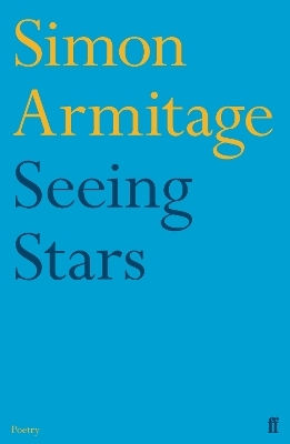 Seeing Stars Simon Armitage Faber & Faber