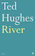 River: Poems By Ted Hughes Faber & Faber