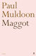Maggot Paul Muldoon Faber & Faber