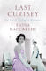 Last Curtsey The End Of The Debutantes Fiona Maccarthy