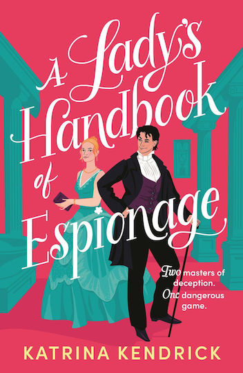 A Lady's Handbook Of Espionage: A Brand-new Spicy, Historical Romance About Two Spies And One Dangerous Game...