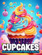 Süße Cupcake-Leckereien Malbuch Einzigartige & Entspannende Cupcake-Malvorlagen Für Erwachsene & Jugendliche 30 Schöne Entspannende Cupcake-Malvorlagen