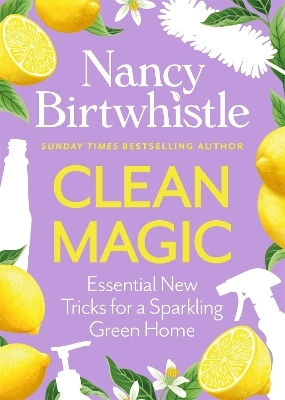 Clean Magic Essential New Tricks For A Sparkling Home Nancy Birtwhistle Clean Magic Essential New Tricks For A Sparkling Home Nancy Birtwhistle