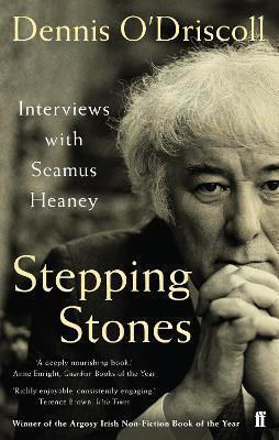 Stepping Stones: Interviews With Seamus Heaney Dennis O'driscoll Faber & Faber Stepping Stones: Interviews With Seamus Heaney Dennis O'driscoll Faber & Faber