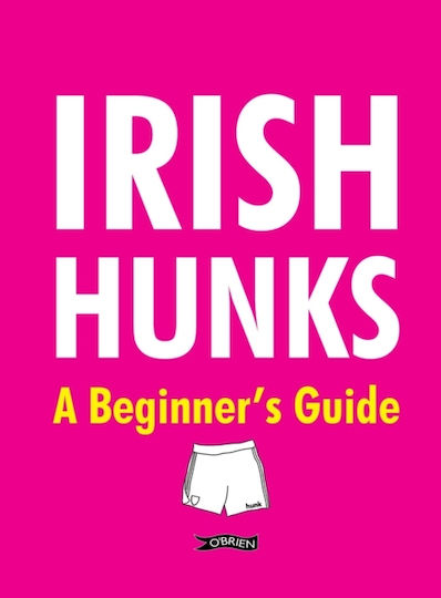 Irish Hunks - O'brien Press Ltd - Hardback Irish Hunks - O'brien Press Ltd - Hardback