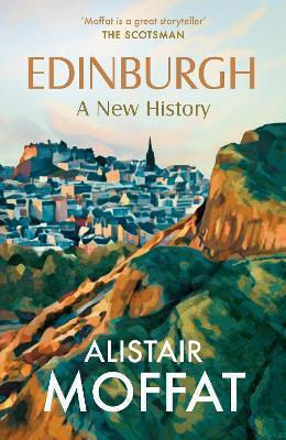 Edinburgh A New Alistair Moffat Ltd
