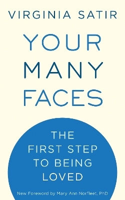 Your Many Faces The First Step To Being Loved Virginia Satir Celestial Arts
