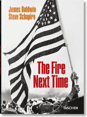 James Baldwin. Steve Schapiro. The Fire Next Time Taschen Gmbh