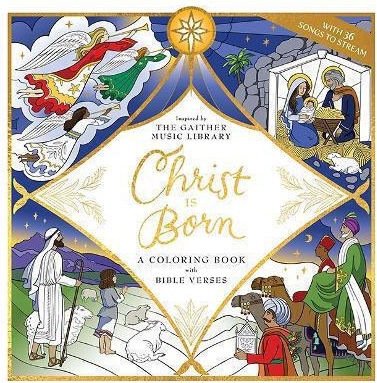 Christ Is Born A Coloring Book With Bible Verses Gaither Music Group Inc