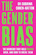 The Gender Bias: The Barriers That Hold Women Back, And How To Break Them Dr. Sabrina Cohen-hatton Blink Publishing