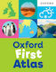 Oxford First Атлас Илюстриран Атлас За Деца Над 5 Години Идеален За Учене В Училище И Вкъщи Печатно Издание