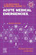 A Clinician’s Survival Guide To Acute Medical Emergencies