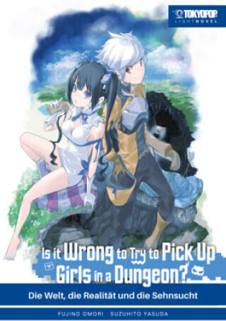 Is It Wrong To Try To Pick Up Girls In A Dungeon Light Novel 01 Vol. 01