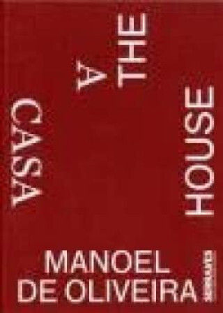 Manoel De Oliveira - A Casa/the House