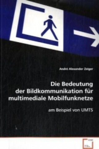 Die Bedeutung Der Bildkommunikation Für Multimediale Mobilfunknetze