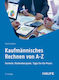 Kaufmännisches Rechnen Von A-z