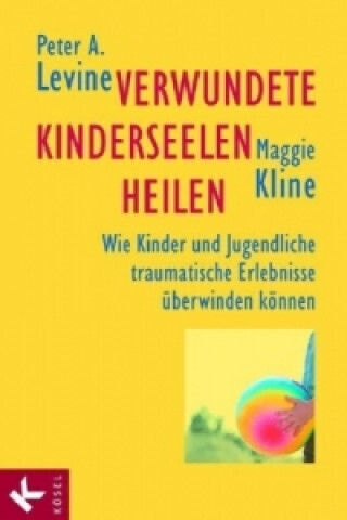 Verwundete Kinderseelen Heilen Verwundete Kinderseelen Heilen