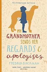 My Grandmother Sends Her Regards And Apologises: Fredrik Backman