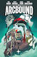 Arcbound, Vol. 1 Hardcover HC