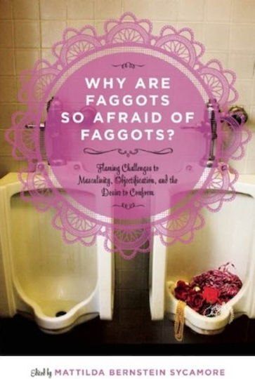 Why Are Faggots So Afraid Of Faggots? - Ak Press - Paperback / Softback
