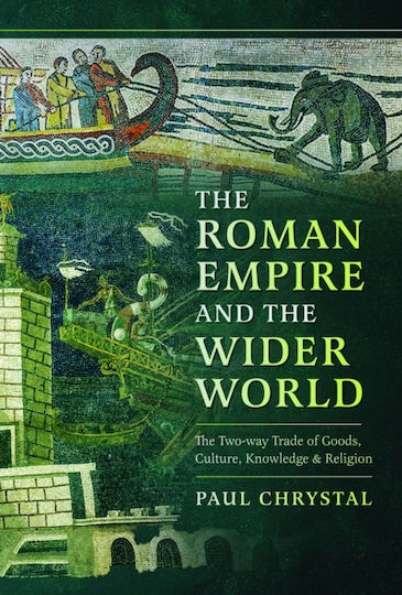Roman Empire And The Wider World - Pen & Sword Books Ltd - Hardback Roman Empire And The Wider World - Pen & Sword Books Ltd - Hardback
