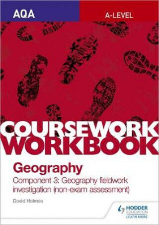 Aqa A-level Geography Coursework Workbook Component 3 Geography Fieldwork Investigation Non-exam Assessment