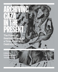 Archiving Gaza In The Present - Saqi Books - Paperback / Softback