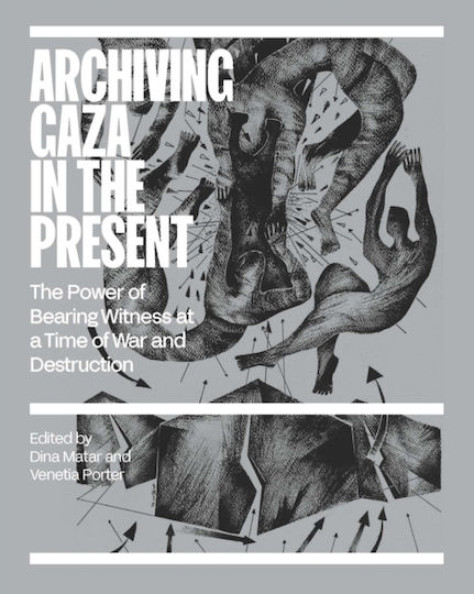 Archiving Gaza In The Present - Saqi Books - Paperback / Softback