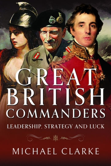 Great British Commanders - Pen & Sword Books Ltd - Hardback