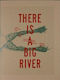 There Is A Big River
