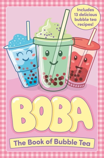 Boba: The Book Of Bubble Tea - Hachette Children's Group - Paperback / Softback