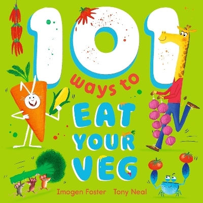 101 Ways To Eat Your Veg Imogen Foster S
