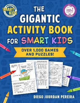 The Gigantic Book For Smart Over 500 Games And Puzzles (smart By American Mensa® Diego Jourdan Pereira