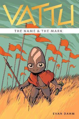 Vattu Book 1 The Name The Mark Evan Dahm PB