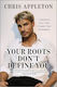 Your Roots Don't Define You: Transform Your Life. Create Your Comeback. Chris Appleton Hanover Square Press