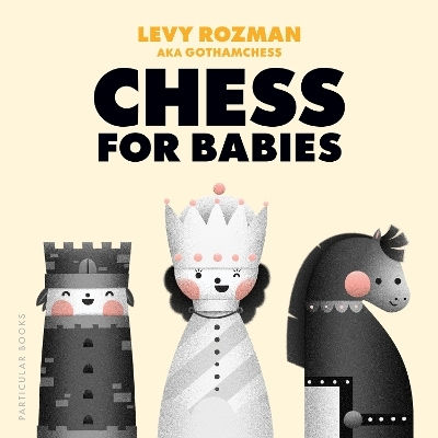 Chess For Babies Gothamchess Chess For Babies Gothamchess